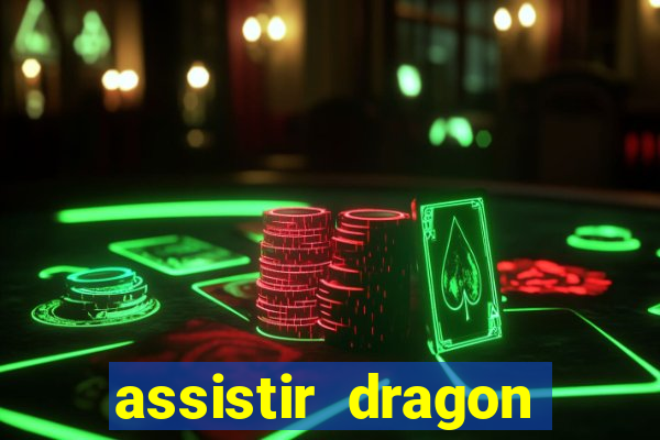 assistir dragon super dublado